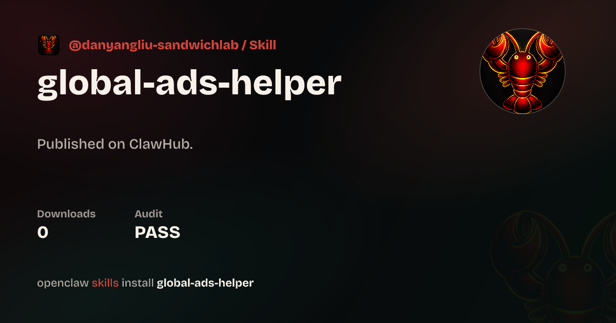 Global Ads Helper — ClawHub
