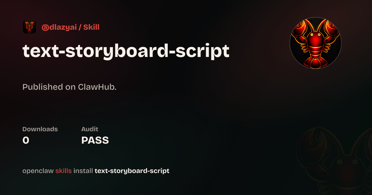 Security audit · Text Storyboard Script — ClawHub