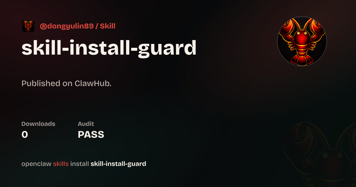 Security audit · Skill Install Guard — ClawHub