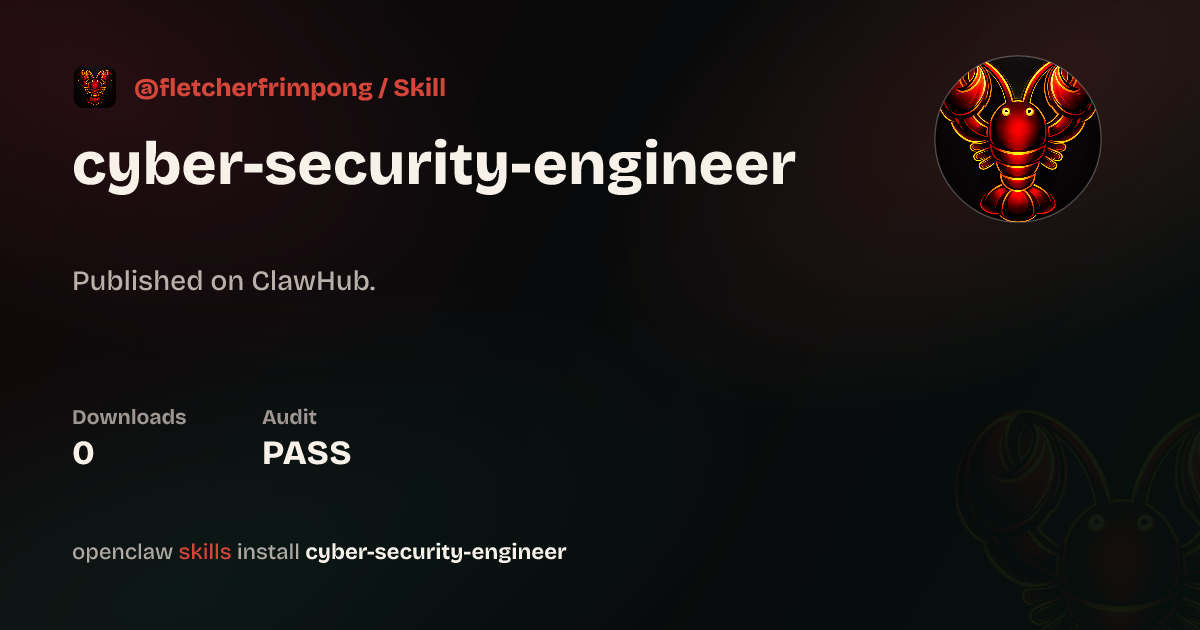 Cyber Security Engineer — ClawHub