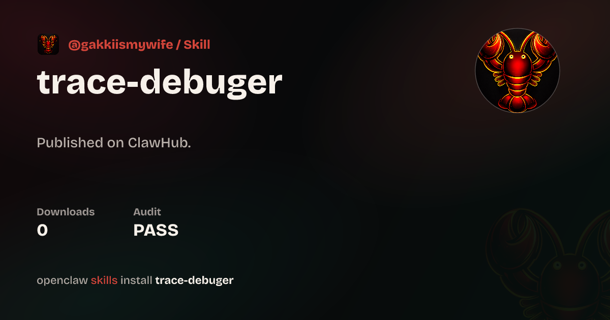 Security audit · Trace Debuger — ClawHub