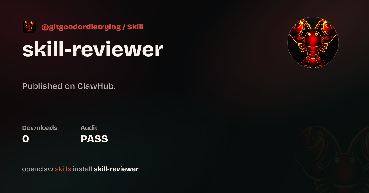 Skill Reviewer — ClawHub