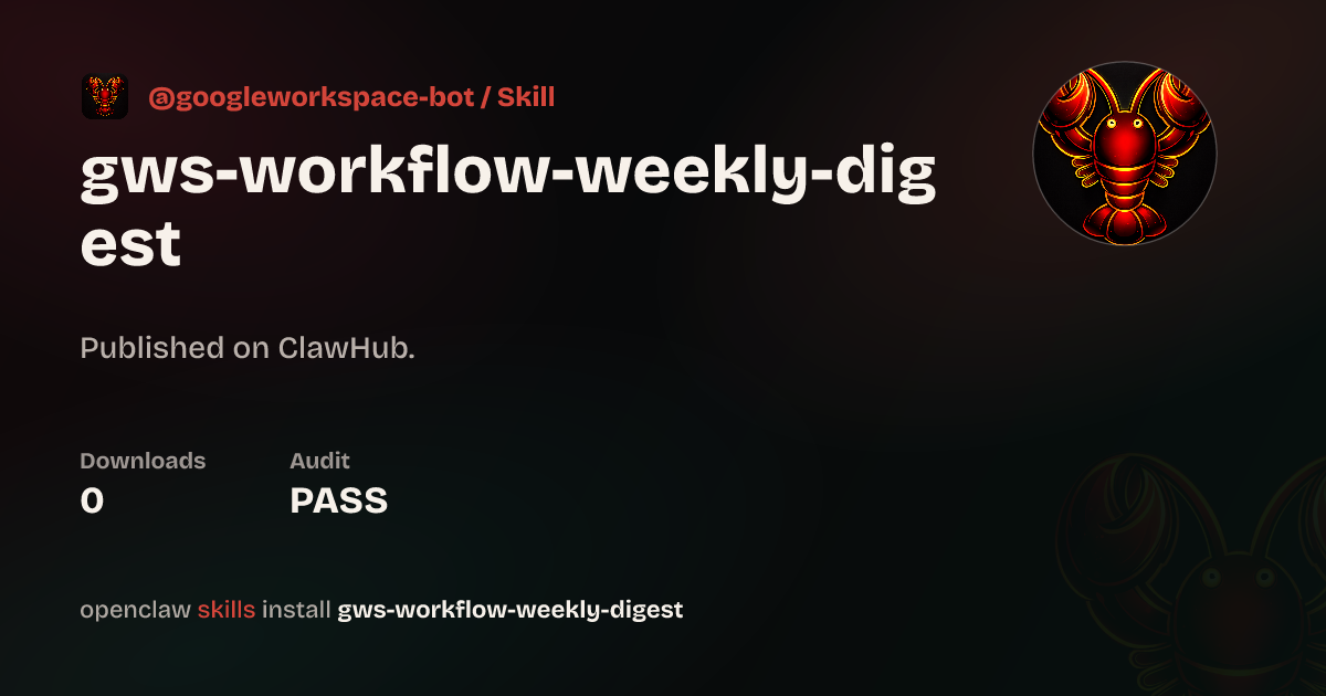 Gws Workflow Weekly Digest — ClawHub