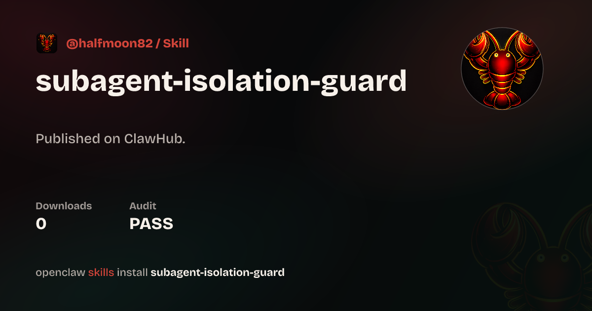 Subagent Isolation Guard — ClawHub