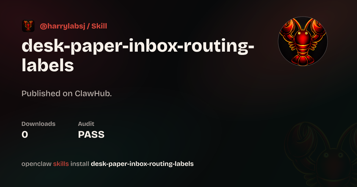 desk-paper-inbox-routing-labels — ClawHub