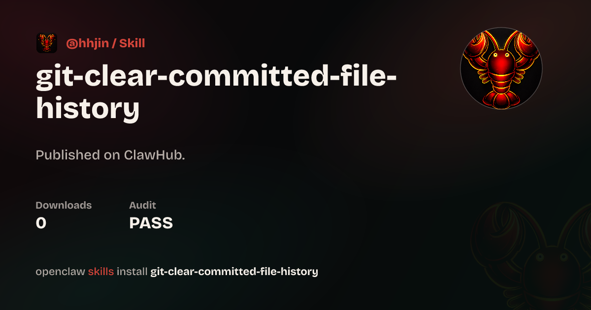 Security audit · Permanently Clear Files from Git History — ClawHub