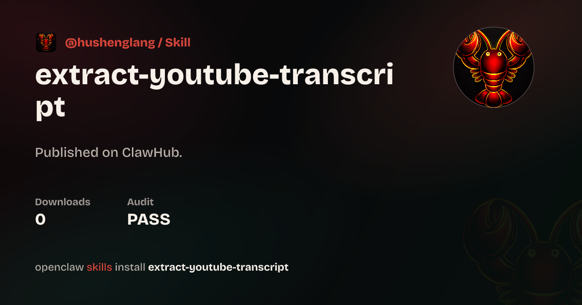 Extract Youtube Transcript — ClawHub