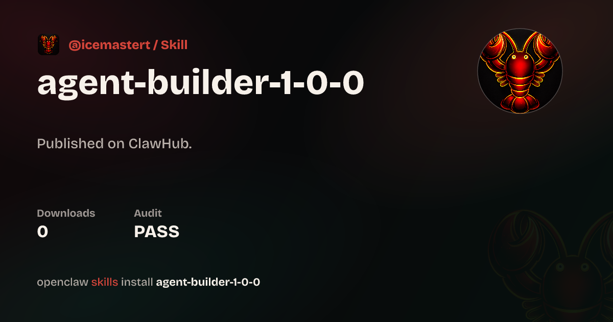 Agent Builder 1.0.0 — ClawHub