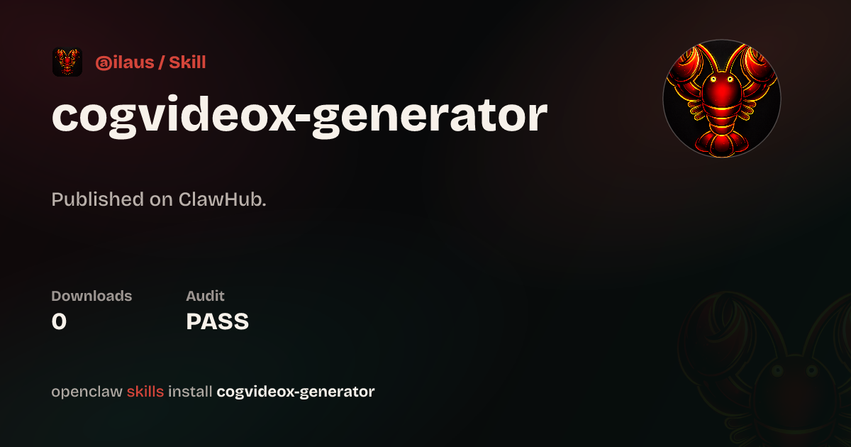 cogvideox 生成视频 — ClawHub