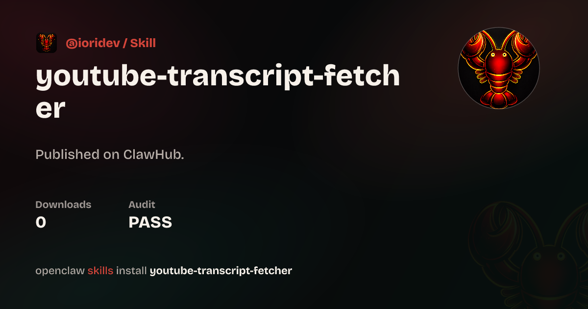YouTube Transcript Fetcher — ClawHub
