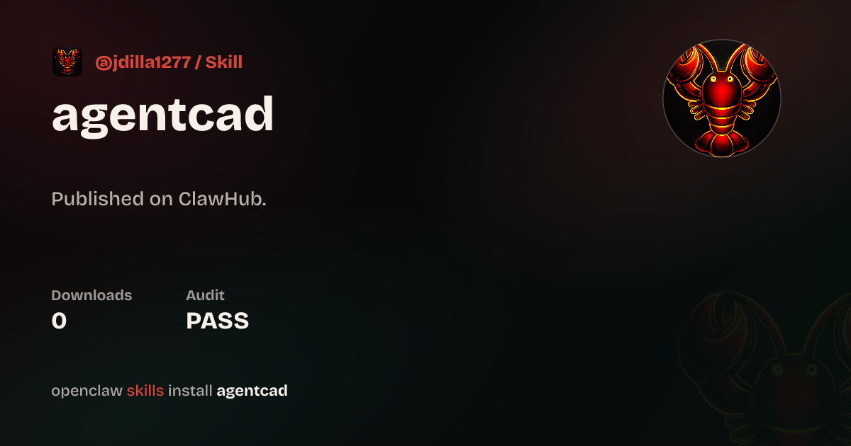 Security audit · Agentcad Skill — ClawHub
