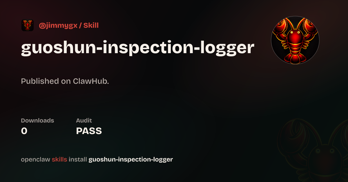 Security audit · guoshun-inspection-logger — ClawHub