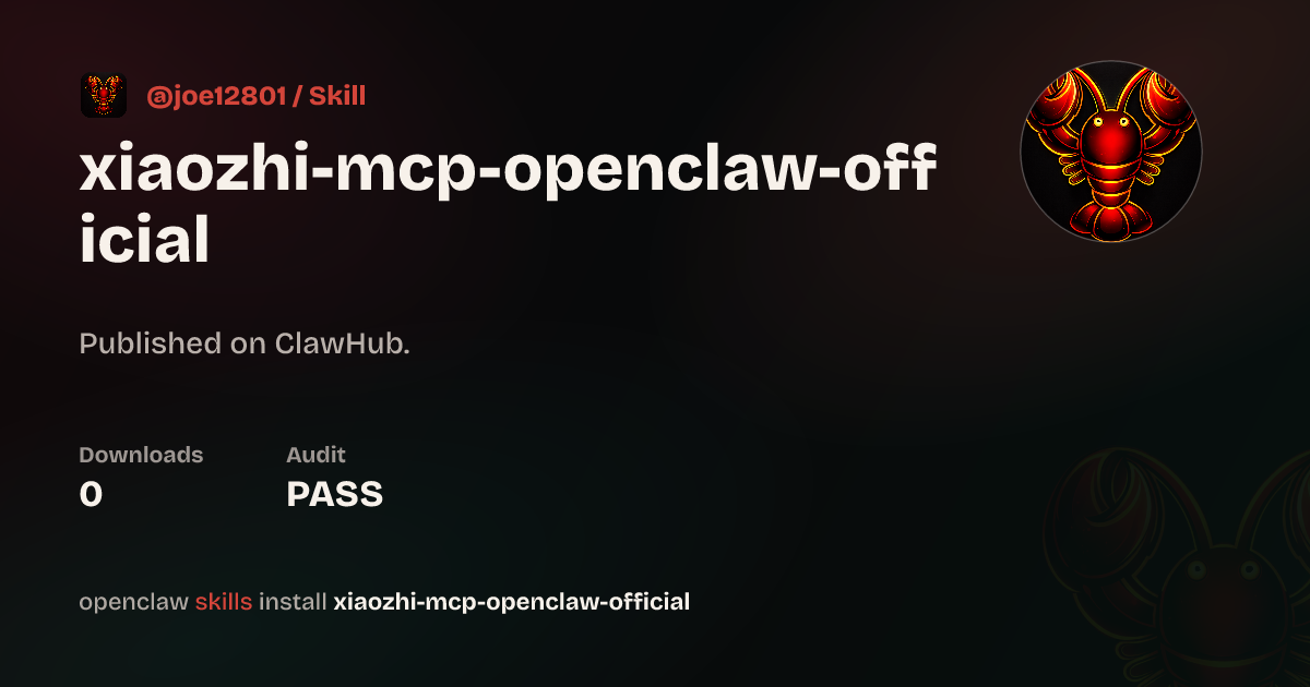 Security audit · Xiaozhi Mcp Openclaw Official — ClawHub