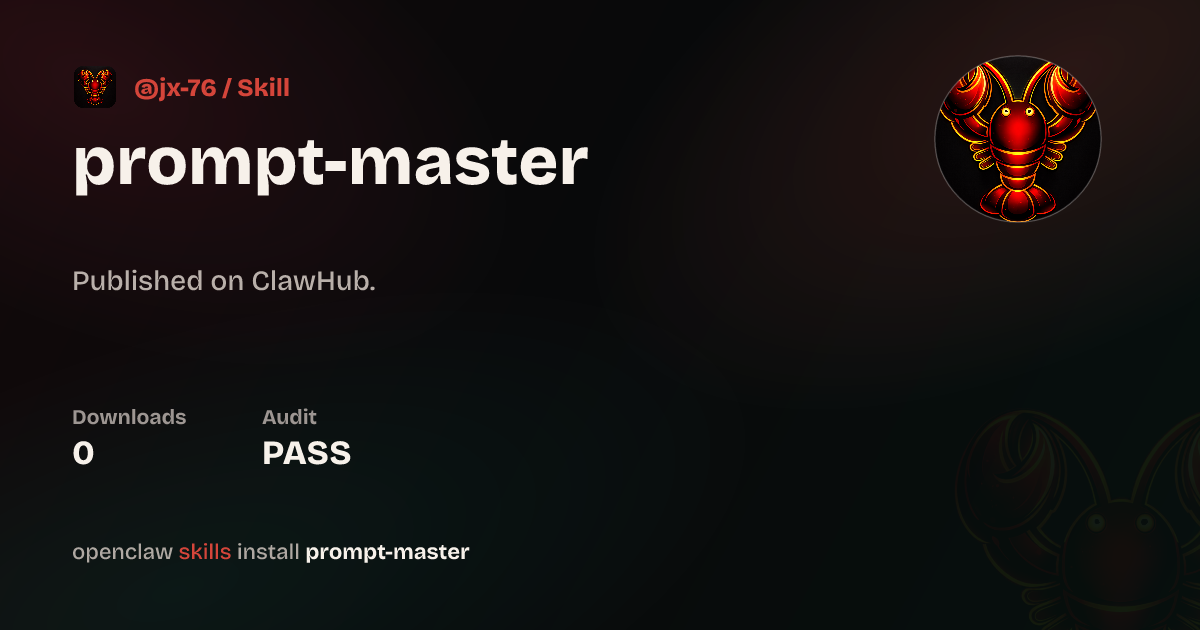 Prompt Master - 提示词工程精华版 — ClawHub