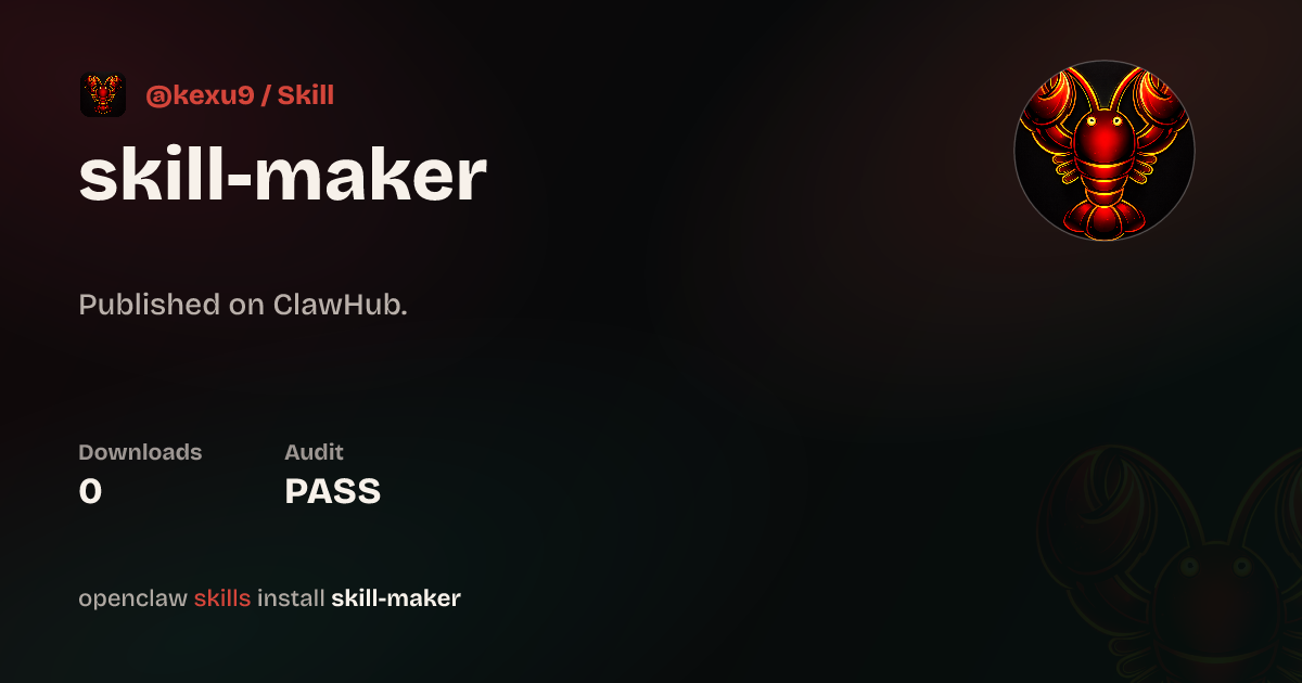 Skill Maker — ClawHub