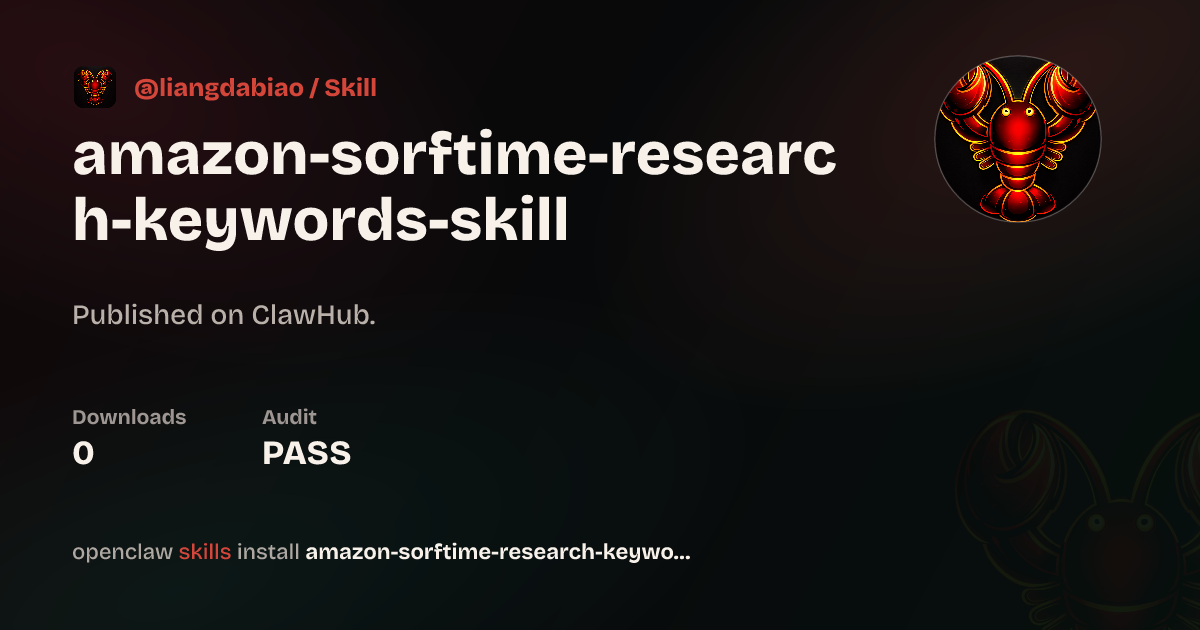 Security audit · amazon-sorftime-research-keywords-skill — ClawHub