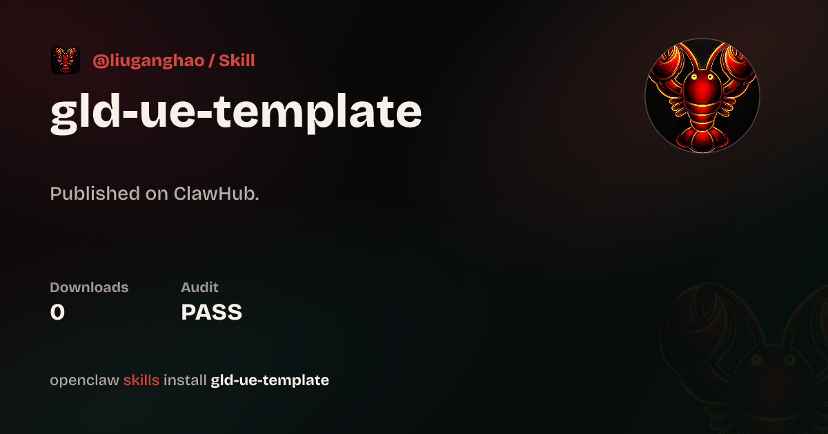 gld_ue_template — ClawHub