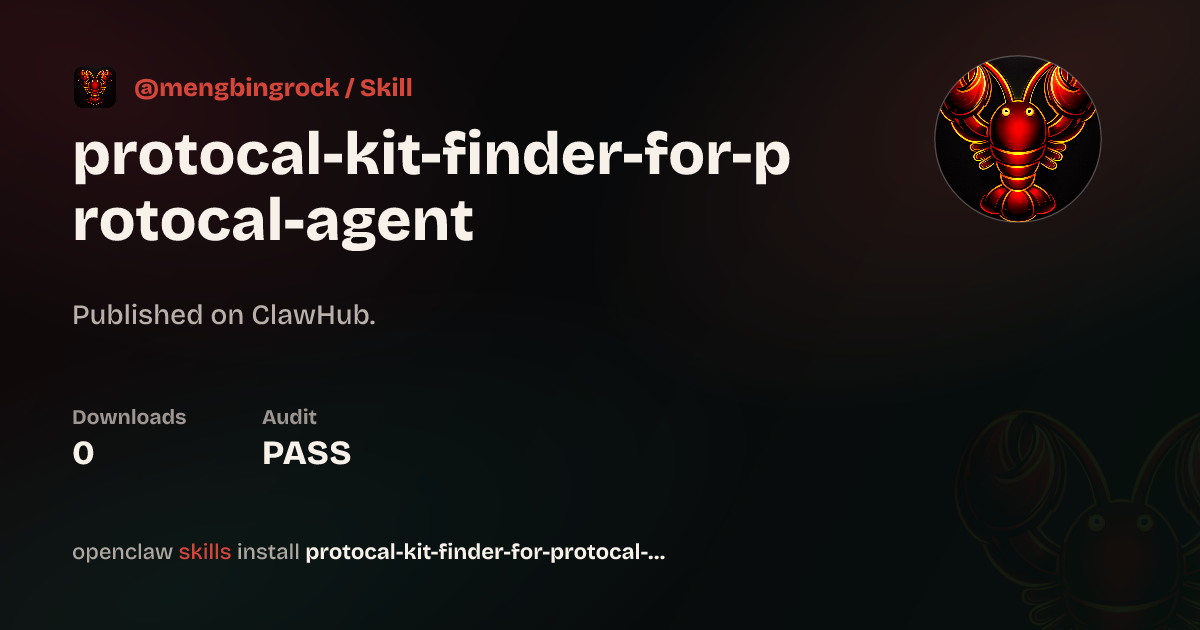 protocal-kit-finder-for-protocal-agent — ClawHub