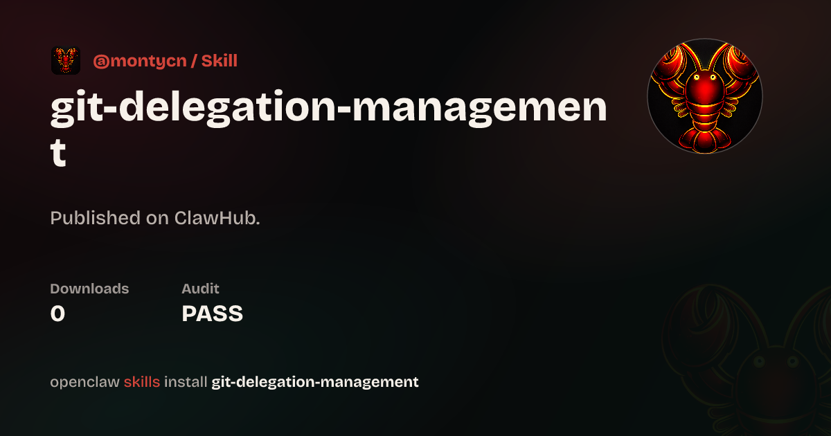 Security audit · Git Delegation Management — ClawHub