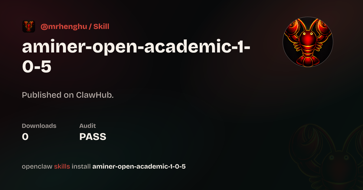 Aminer Open Academic 1.0.5 — ClawHub