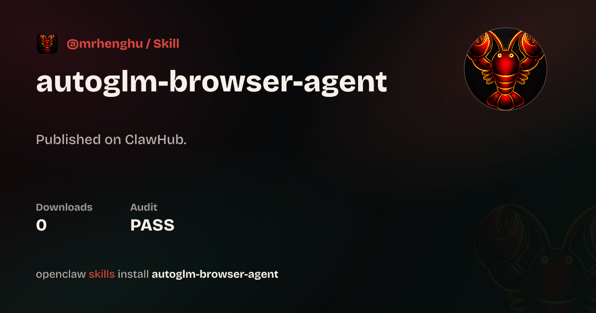Autoglm Browser Agent — ClawHub
