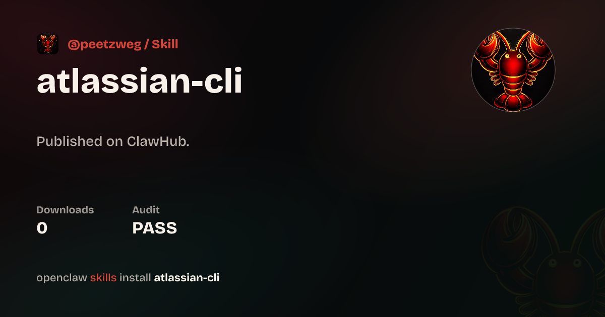 Atlassian aCLI Reference Skill for Jira and Confluence — ClawHub