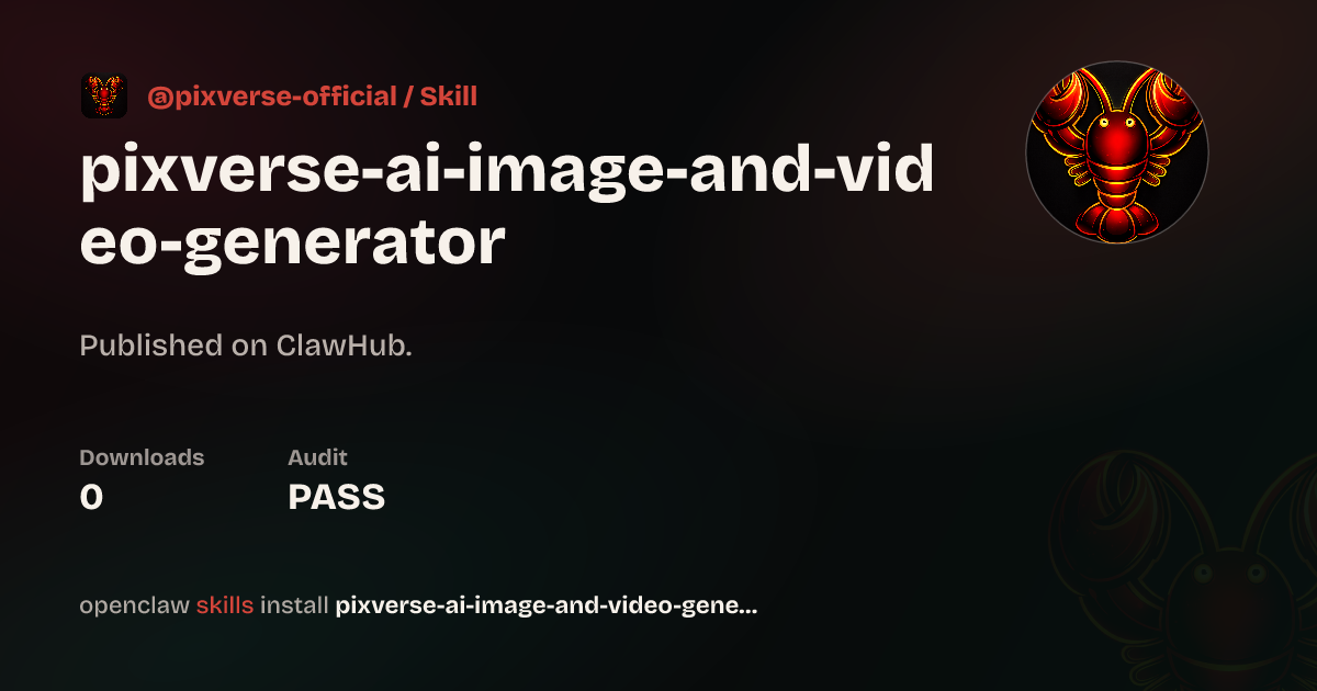 PixVerse AI Image and Video Generator — ClawHub