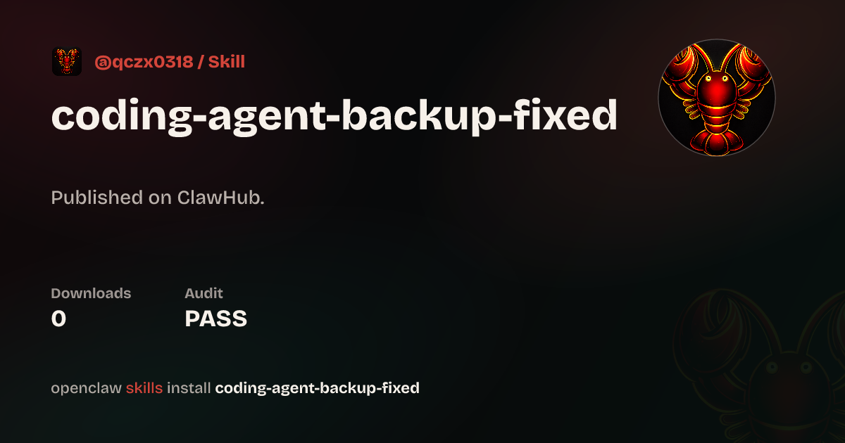 Security audit · Coding Agent Backup Fixed — ClawHub