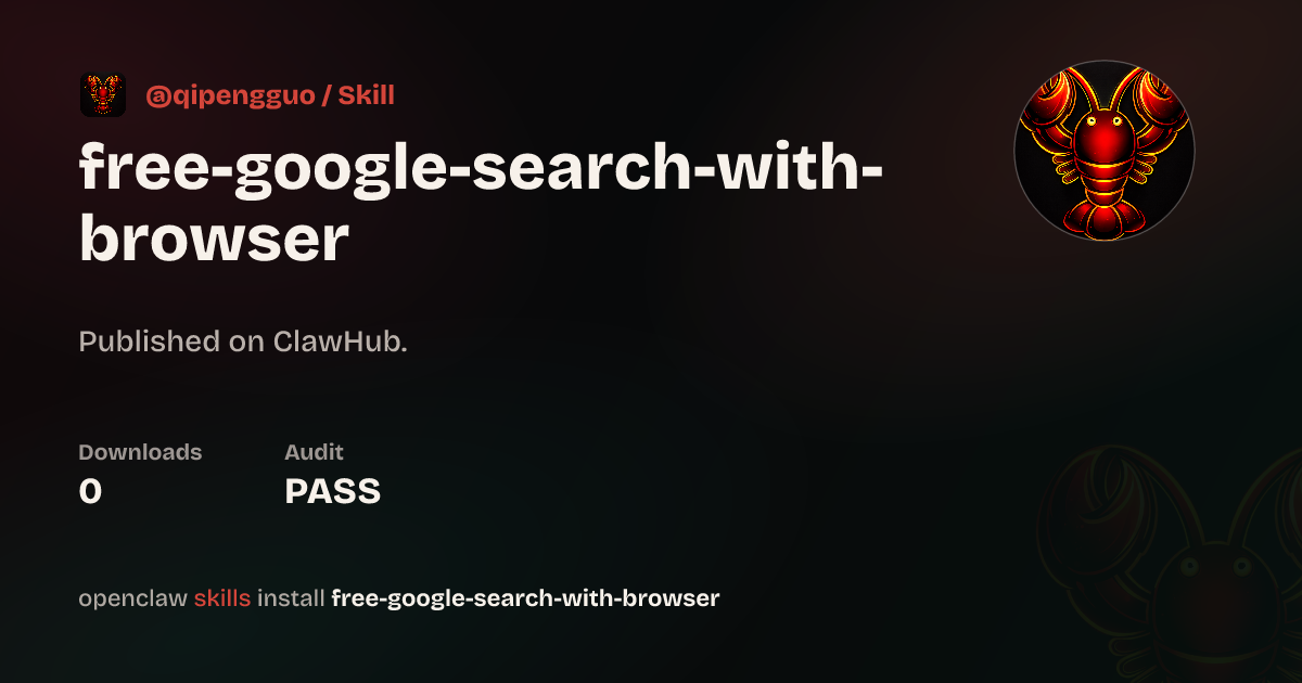 Security audit · free_google_search_with_browser — ClawHub