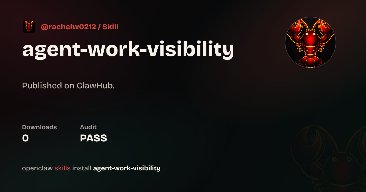 Agent Work Visibility — ClawHub