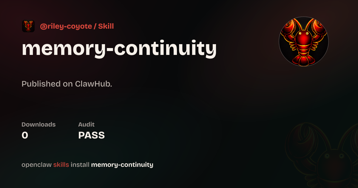 Real Memory Continuity — ClawHub