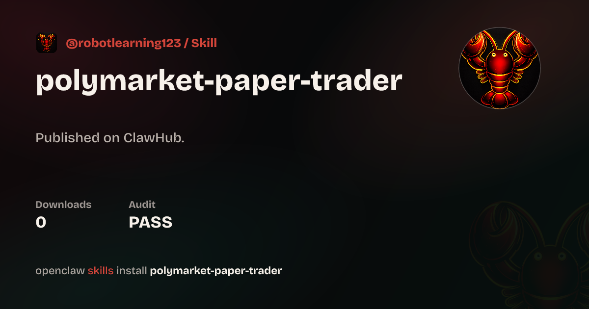 Polymarket Paper Trader — ClawHub