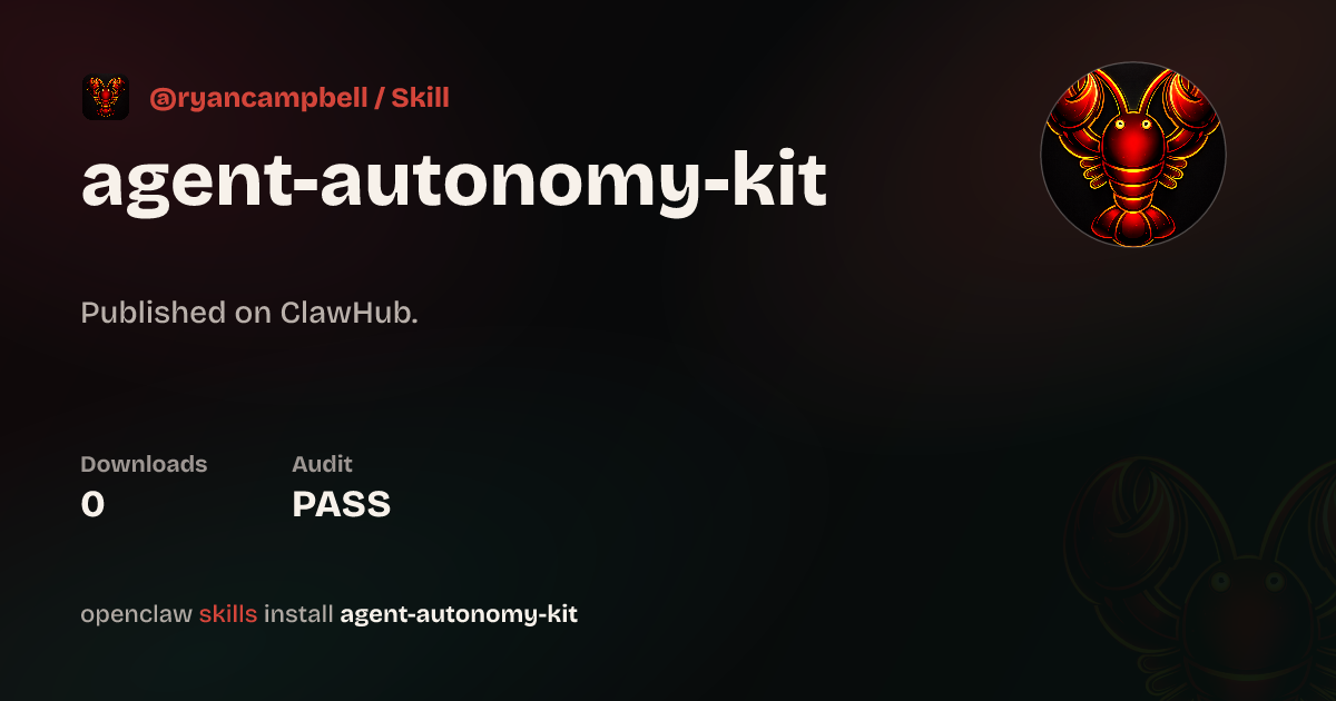 Agent Autonomy Kit — ClawHub
