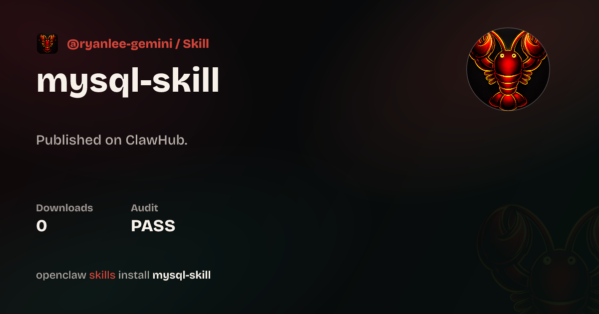 MySQL Skill - 对话式数据库管理 — ClawHub