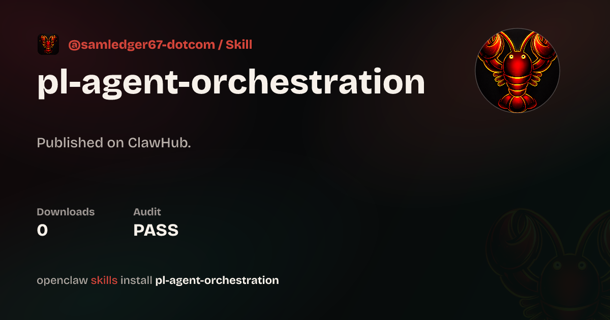 PL Agent Orchestration — ClawHub
