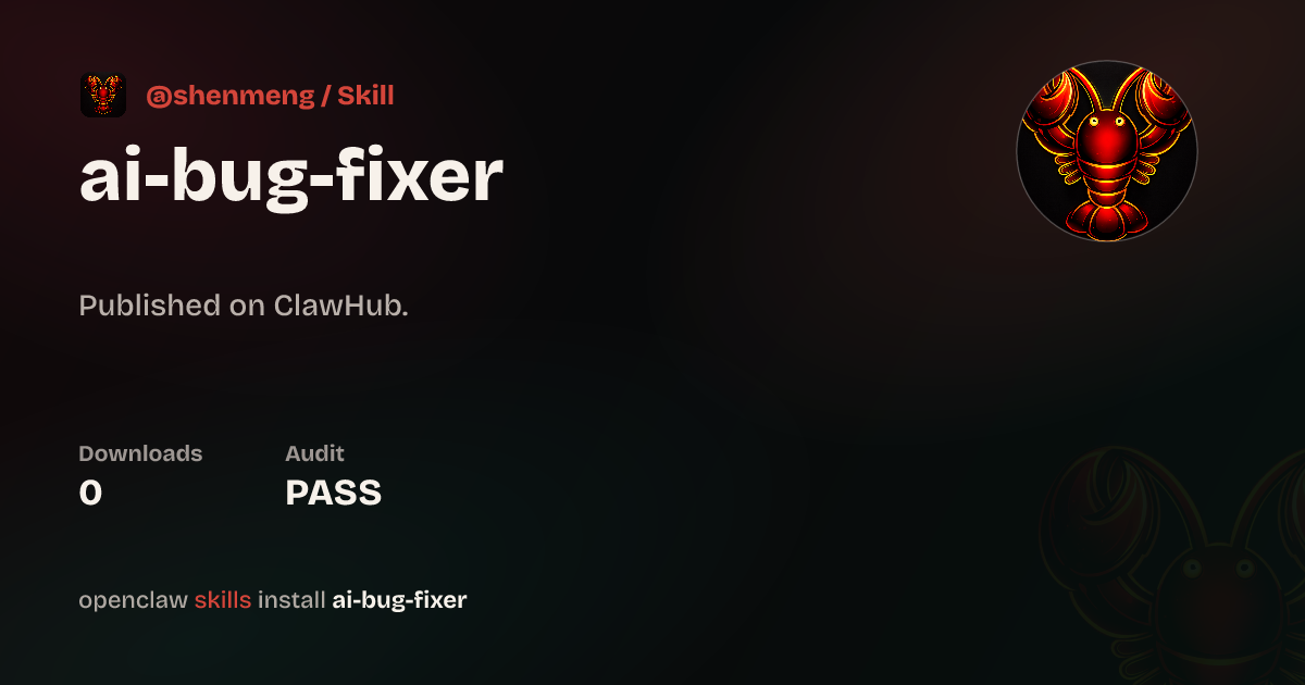 Ai Bug Fixer — ClawHub