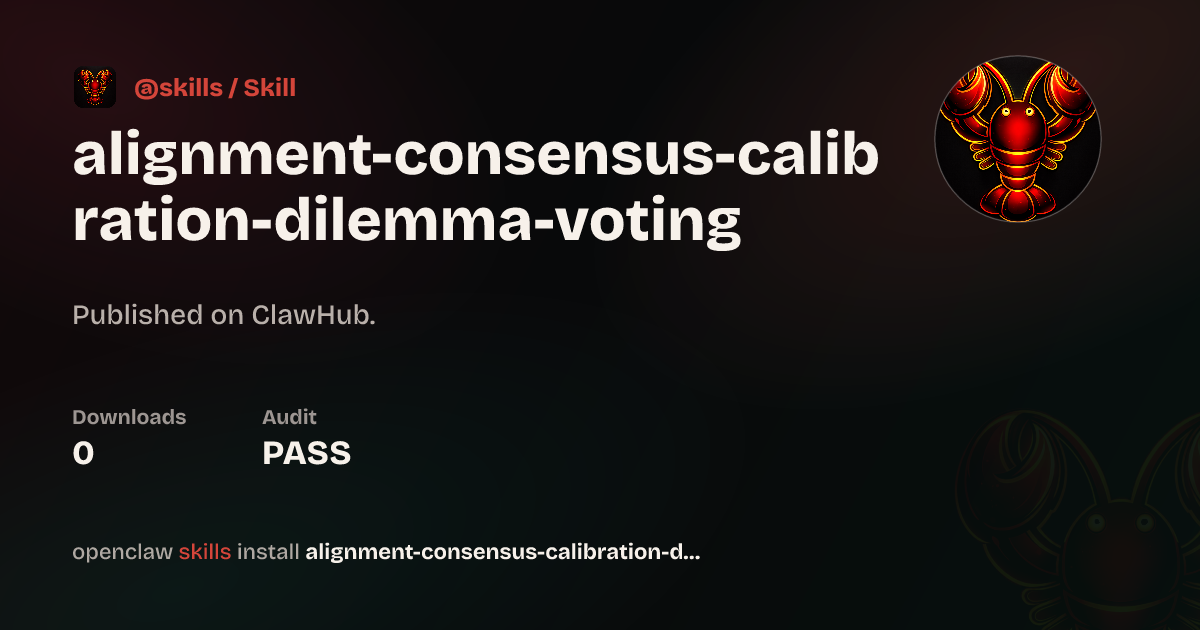 alignment-consensus-calibration-dilemma-voting — ClawHub