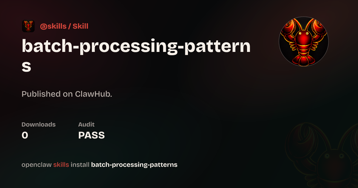 batch-processing-patterns — ClawHub