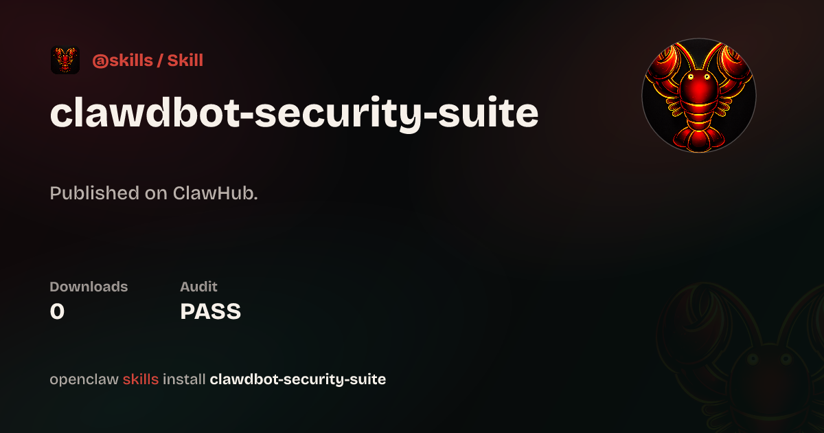 clawdbot-security-suite — ClawHub