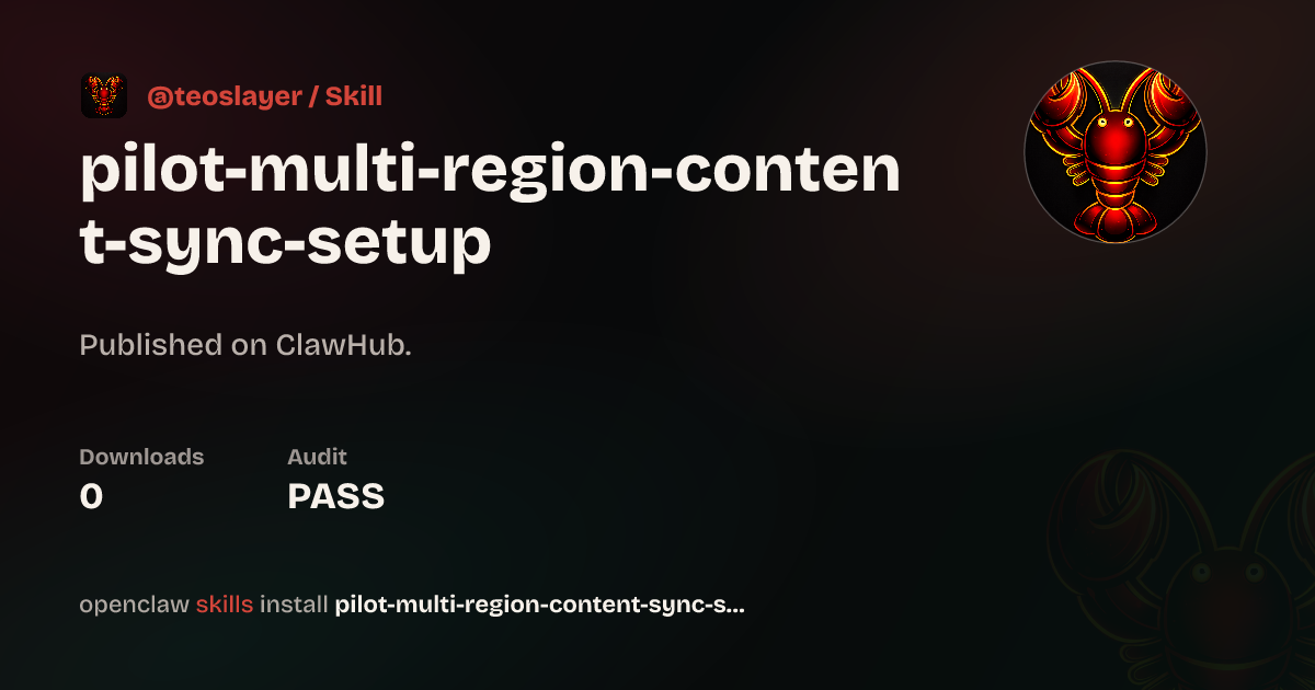 Security audit · Pilot Multi Region Content Sync Setup — ClawHub