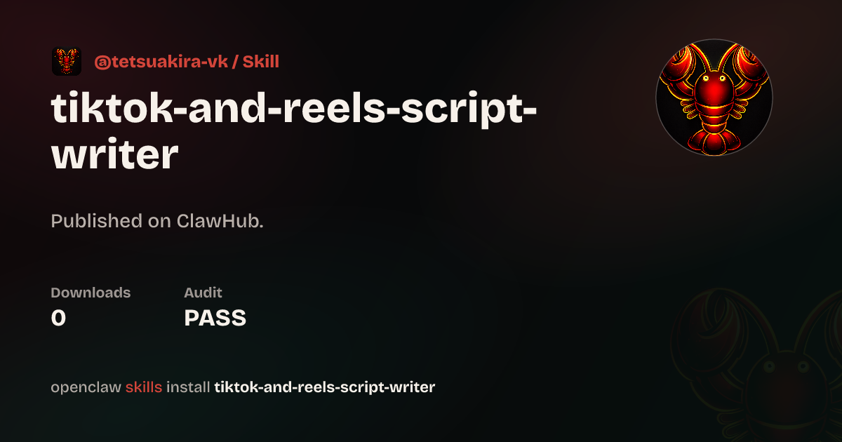 TikTok And Reels Script Writer — ClawHub