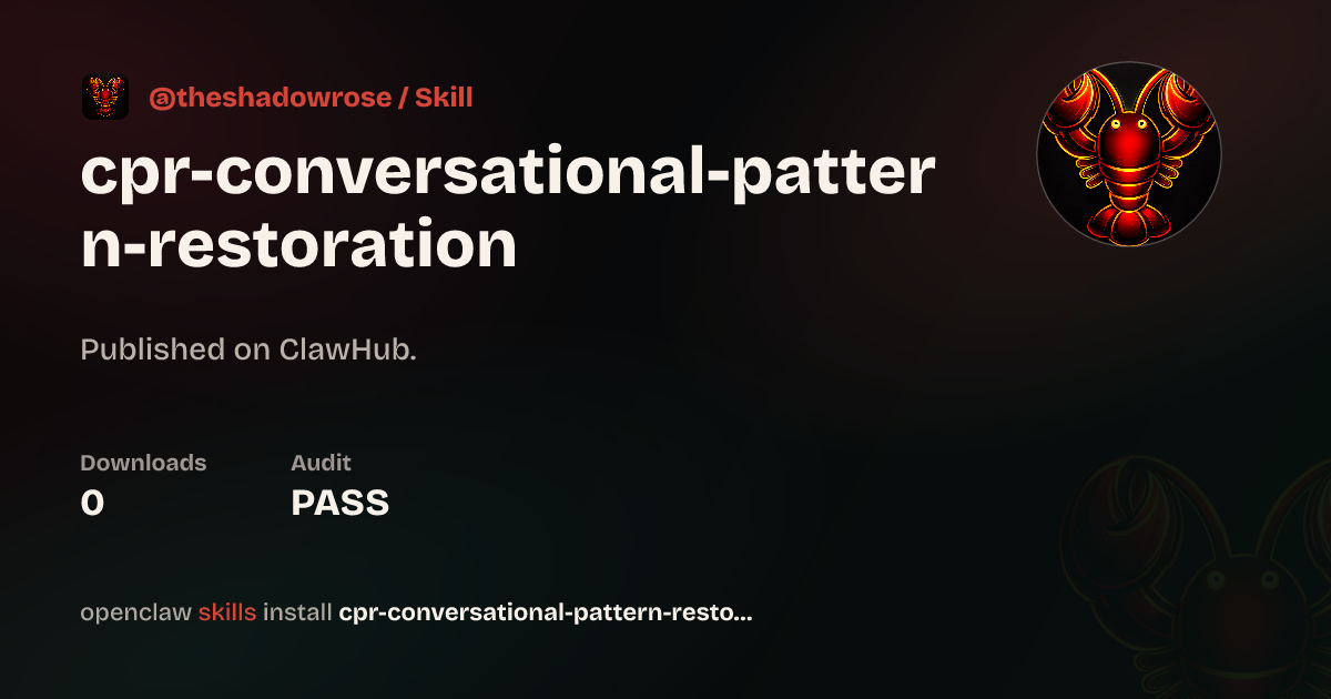 Cpr Conversational Pattern Restoration — ClawHub