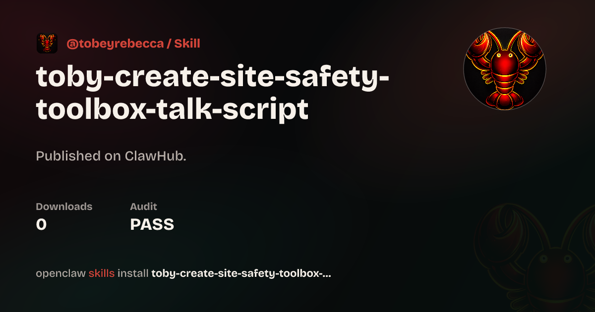 Security audit · create-site-safety-toolbox-talk-script — ClawHub