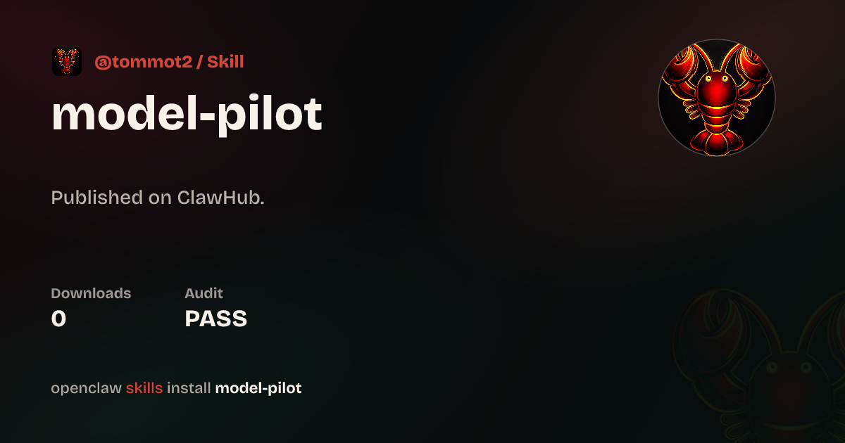Model Pilot — ClawHub