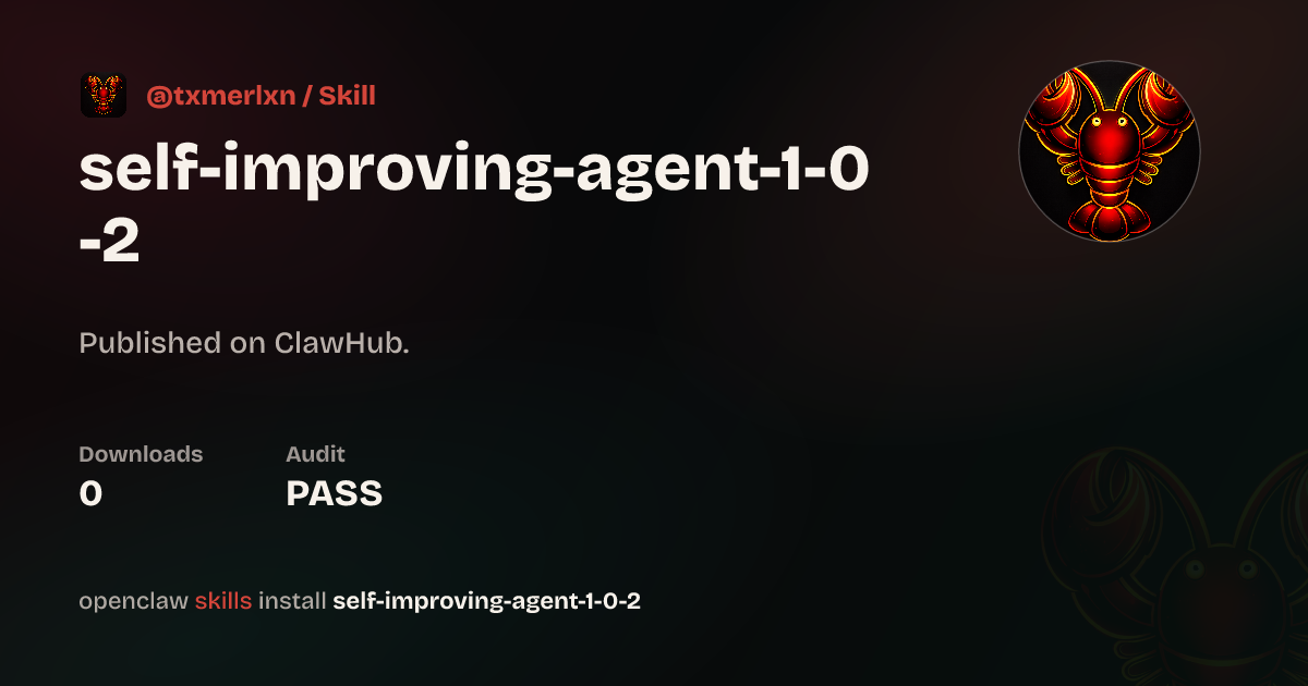 Self Improving Agent 1.0.2 — ClawHub