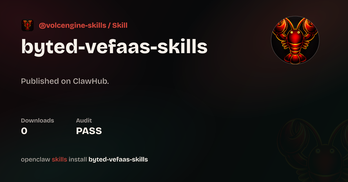 Byted Vefaas Skills — ClawHub