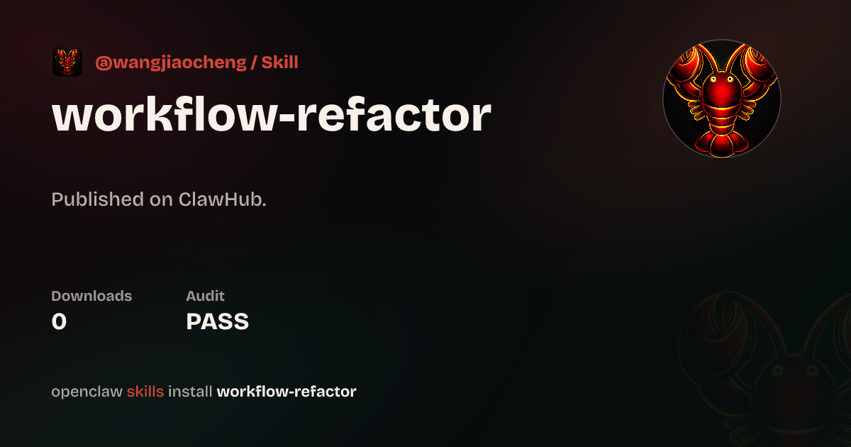 Workflow Refactor — ClawHub