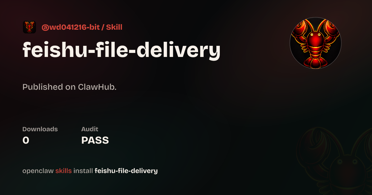 Feishu File Delivery — ClawHub