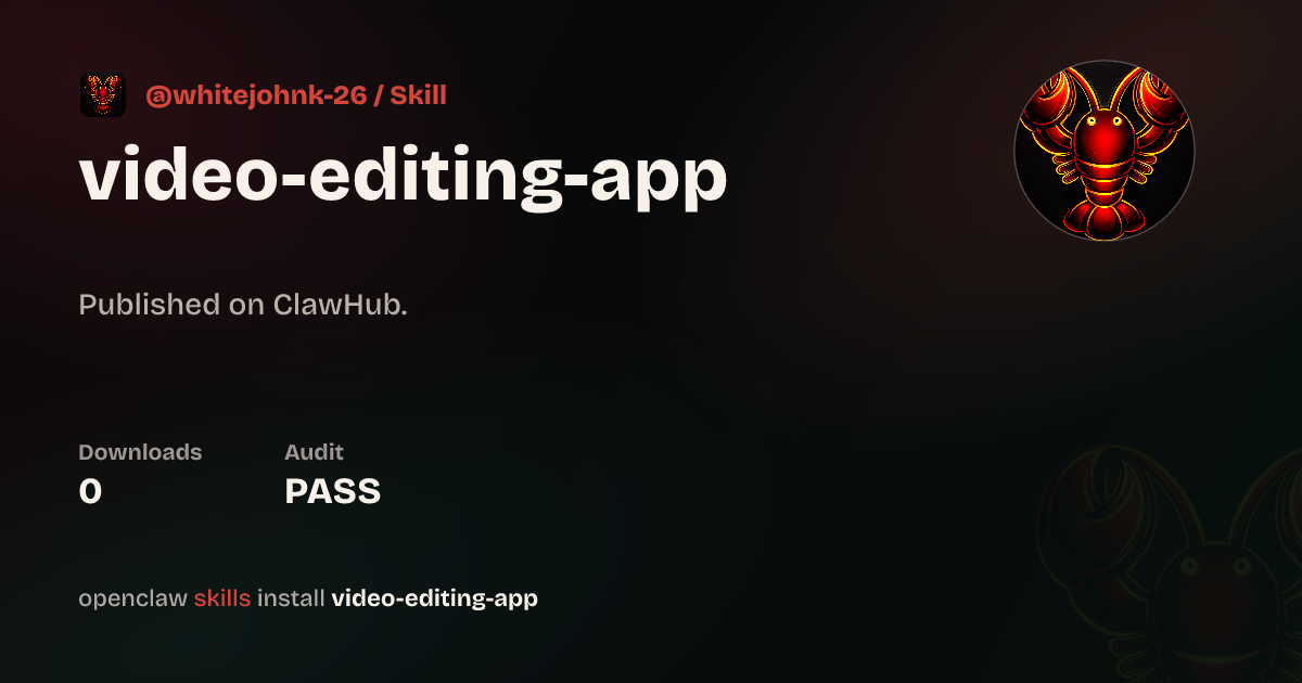 Security audit · Video Editing App — ClawHub