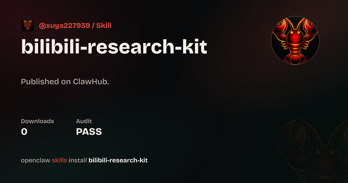 bilibili-research-kit — ClawHub